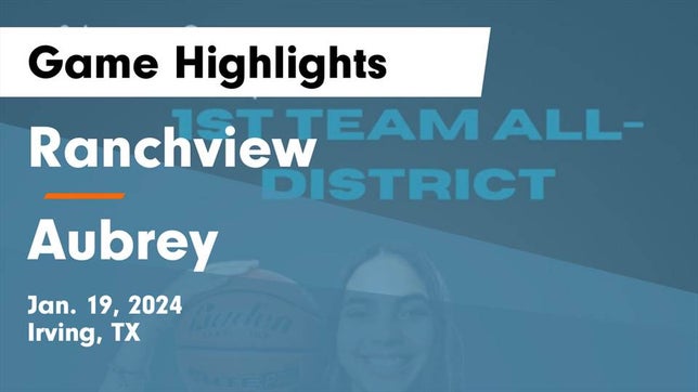 Watch this highlight video of the Ranchview (Irving, TX) girls basketball team in its game Ranchview  vs Aubrey  Game Highlights - Jan. 19, 2024 on Jan 19, 2024