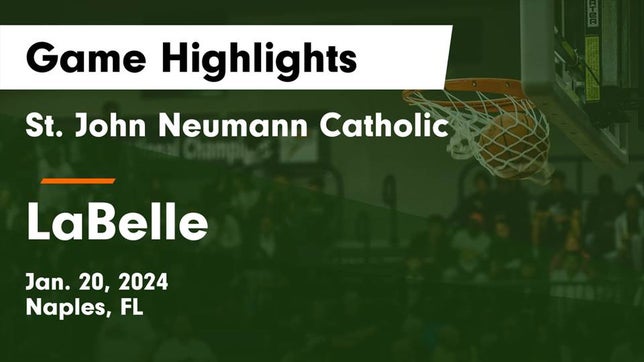 Watch this highlight video of the Neumann (Naples, FL) basketball team in its game St. John Neumann Catholic  vs LaBelle  Game Highlights - Jan. 20, 2024 on Jan 20, 2024