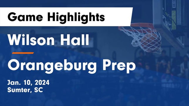 Watch this highlight video of the Wilson Hall (Sumter, SC) girls basketball team in its game Wilson Hall  vs Orangeburg Prep  Game Highlights - Jan. 10, 2024 on Jan 10, 2024