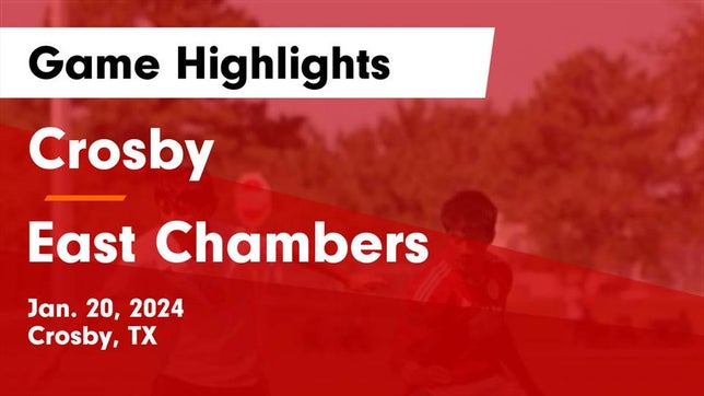 Watch this highlight video of the Crosby (TX) soccer team in its game Crosby  vs East Chambers  Game Highlights - Jan. 20, 2024 on Jan 20, 2024