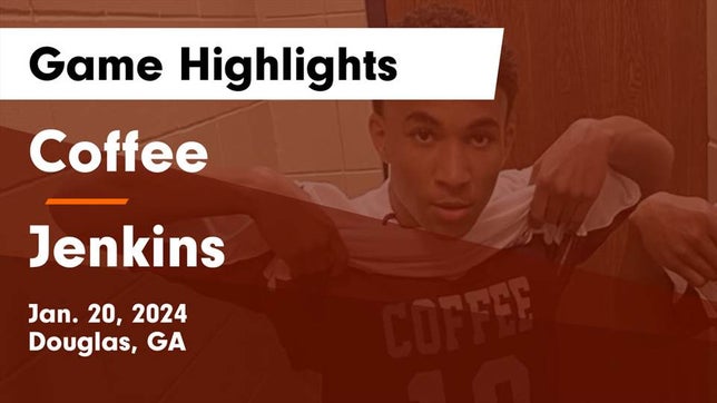 Watch this highlight video of the Coffee (Douglas, GA) basketball team in its game Coffee  vs Jenkins  Game Highlights - Jan. 20, 2024 on Jan 20, 2024