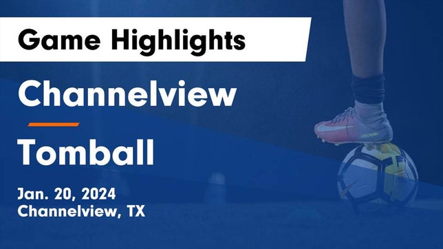 Watch this highlight video of the Channelview (TX) soccer team in its game Channelview  vs Tomball  Game Highlights - Jan. 20, 2024 on Jan 20, 2024