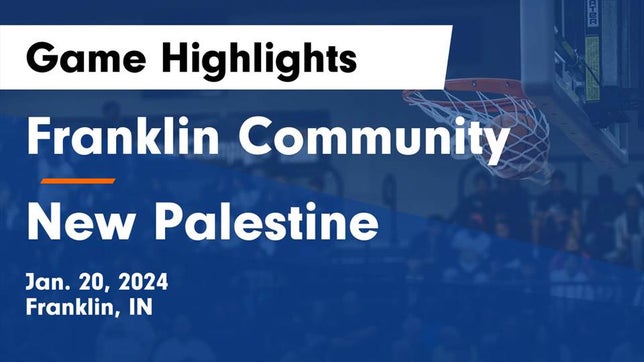 Watch this highlight video of the Franklin Community (Franklin, IN) basketball team in its game Franklin Community  vs New Palestine  Game Highlights - Jan. 20, 2024 on Jan 20, 2024