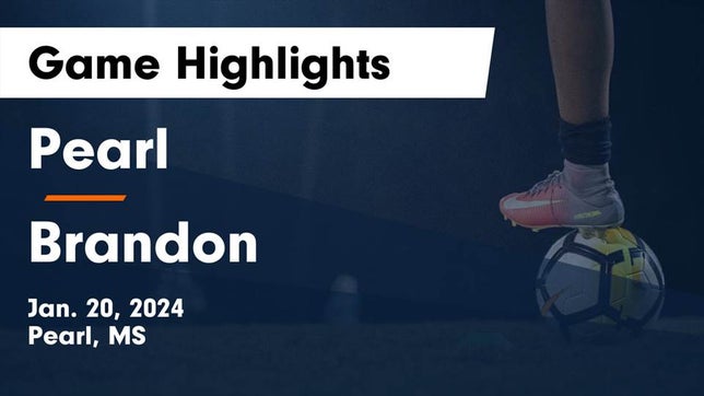 Watch this highlight video of the Pearl (MS) girls soccer team in its game Pearl  vs Brandon  Game Highlights - Jan. 20, 2024 on Jan 20, 2024