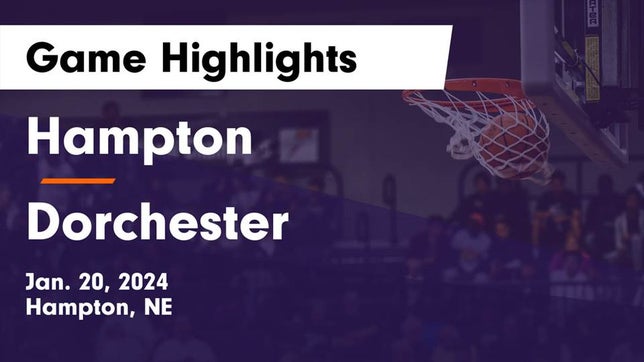 Watch this highlight video of the Hampton (NE) girls basketball team in its game Hampton  vs Dorchester  Game Highlights - Jan. 20, 2024 on Jan 20, 2024