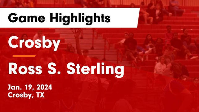 Watch this highlight video of the Crosby (TX) girls basketball team in its game Crosby  vs Ross S. Sterling  Game Highlights - Jan. 19, 2024 on Jan 19, 2024