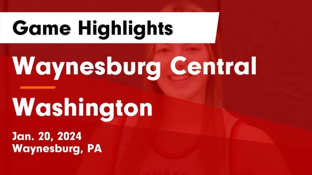 Watch this highlight video of the Waynesburg Central (Waynesburg, PA) girls basketball team in its game Waynesburg Central  vs Washington  Game Highlights - Jan. 20, 2024 on Jan 20, 2024