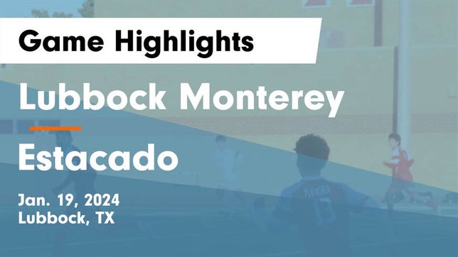 Watch this highlight video of the Monterey (Lubbock, TX) soccer team in its game Lubbock Monterey  vs Estacado  Game Highlights - Jan. 19, 2024 on Jan 19, 2024