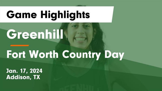 Watch this highlight video of the Greenhill (Addison, TX) girls basketball team in its game Greenhill  vs Fort Worth Country Day  Game Highlights - Jan. 17, 2024 on Jan 17, 2024