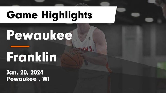 Watch this highlight video of the Pewaukee (WI) basketball team in its game Pewaukee  vs Franklin  Game Highlights - Jan. 20, 2024 on Jan 20, 2024