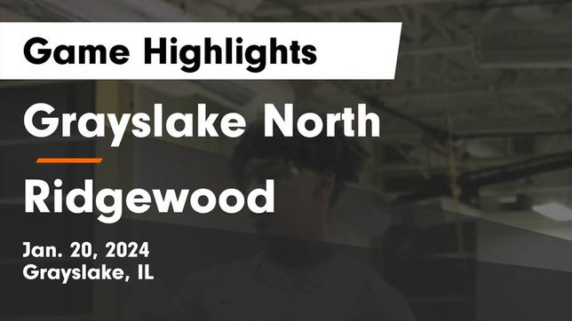 Watch this highlight video of the Grayslake North (Grayslake, IL) basketball team in its game Grayslake North  vs Ridgewood  Game Highlights - Jan. 20, 2024 on Jan 20, 2024