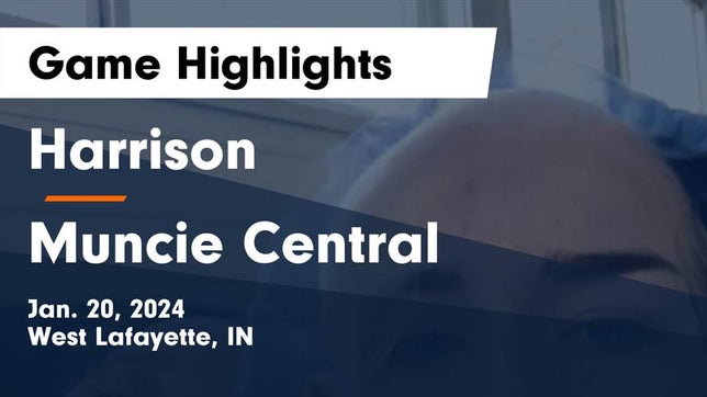 Watch this highlight video of the Harrison (West Lafayette, IN) girls basketball team in its game Harrison  vs Muncie Central  Game Highlights - Jan. 20, 2024 on Jan 20, 2024