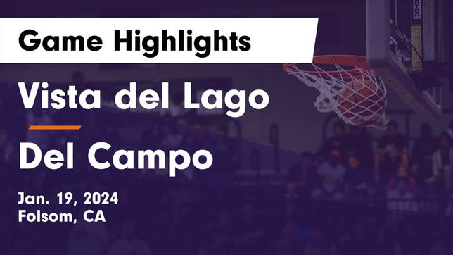 Watch this highlight video of the Vista del Lago (Folsom, CA) girls basketball team in its game Vista del Lago  vs Del Campo  Game Highlights - Jan. 19, 2024 on Jan 19, 2024