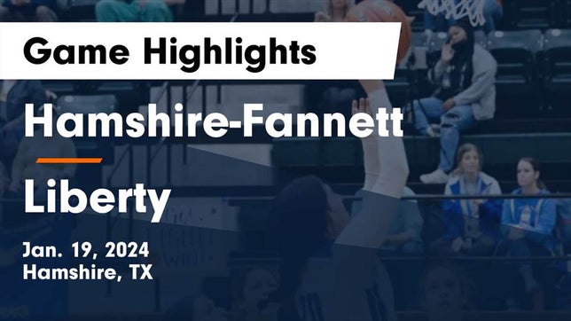 Watch this highlight video of the Hamshire-Fannett (Hamshire, TX) girls basketball team in its game Hamshire-Fannett  vs Liberty  Game Highlights - Jan. 19, 2024 on Jan 19, 2024