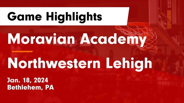 Watch this highlight video of the Moravian Academy (Bethlehem, PA) basketball team in its game Moravian Academy  vs Northwestern Lehigh  Game Highlights - Jan. 18, 2024 on Jan 18, 2024
