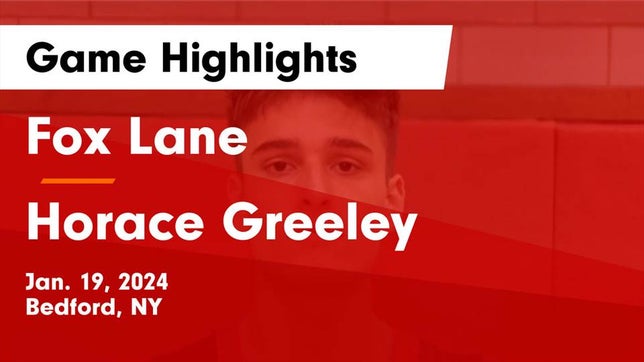 Watch this highlight video of the Fox Lane (Bedford, NY) basketball team in its game Fox Lane  vs Horace Greeley  Game Highlights - Jan. 19, 2024 on Jan 19, 2024