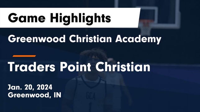 Watch this highlight video of the Greenwood Christian Academy (Greenwood, IN) basketball team in its game Greenwood Christian Academy  vs Traders Point Christian  Game Highlights - Jan. 20, 2024 on Jan 20, 2024