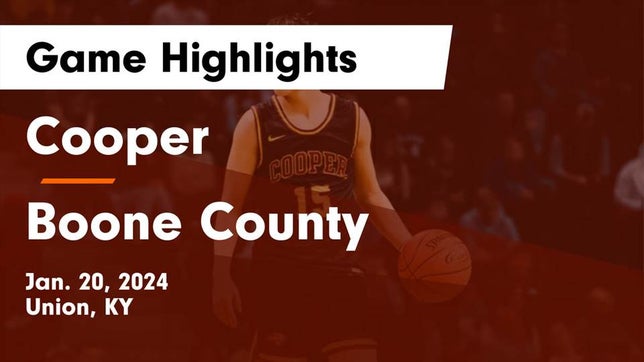 Watch this highlight video of the Cooper (Union, KY) basketball team in its game Cooper  vs Boone County  Game Highlights - Jan. 20, 2024 on Jan 20, 2024
