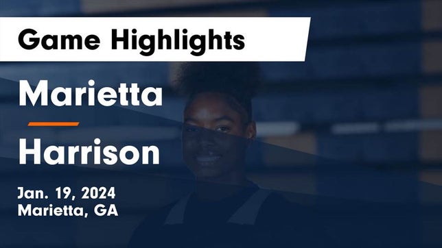Watch this highlight video of the Marietta (GA) girls basketball team in its game Marietta  vs Harrison  Game Highlights - Jan. 19, 2024 on Jan 19, 2024