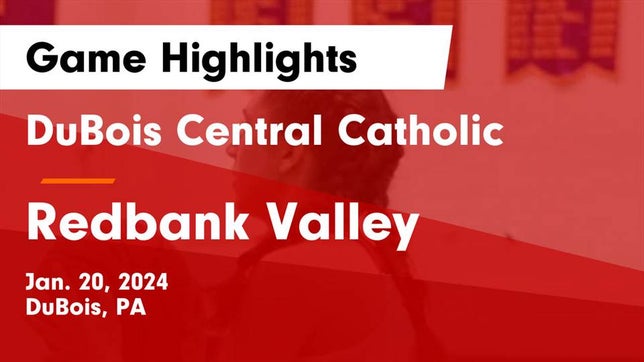 Watch this highlight video of the DuBois Central Catholic (DuBois, PA) girls basketball team in its game DuBois Central Catholic  vs Redbank Valley  Game Highlights - Jan. 20, 2024 on Jan 20, 2024
