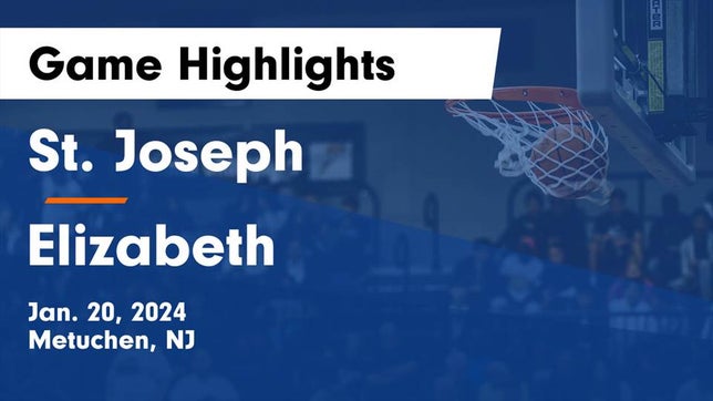 Watch this highlight video of the St. Joseph (Metuchen, NJ) basketball team in its game St. Joseph  vs Elizabeth  Game Highlights - Jan. 20, 2024 on Jan 20, 2024
