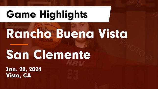 Watch this highlight video of the Rancho Buena Vista (Vista, CA) girls basketball team in its game Rancho Buena Vista  vs San Clemente  Game Highlights - Jan. 20, 2024 on Jan 20, 2024