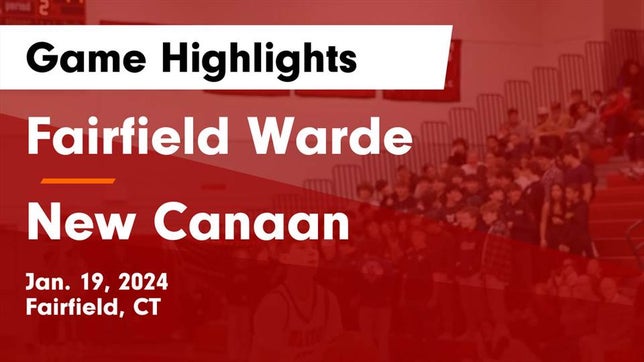 Watch this highlight video of the Warde (Fairfield, CT) basketball team in its game Fairfield Warde  vs New Canaan  Game Highlights - Jan. 19, 2024 on Jan 19, 2024