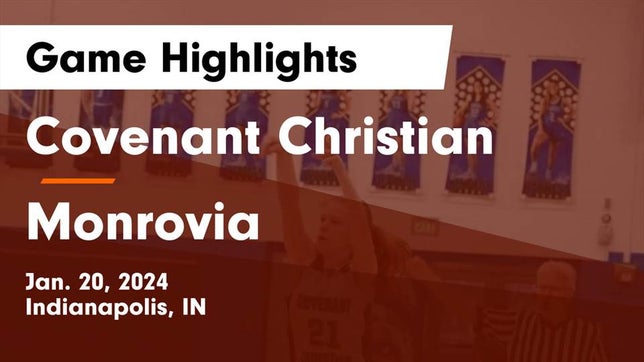 Watch this highlight video of the Covenant Christian (Indianapolis, IN) girls basketball team in its game Covenant Christian  vs Monrovia  Game Highlights - Jan. 20, 2024 on Jan 20, 2024