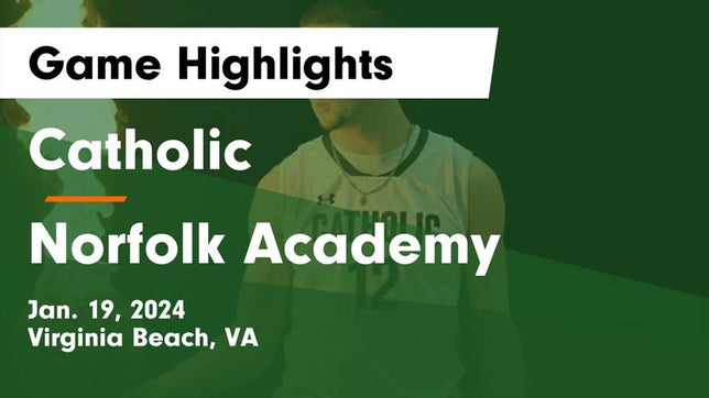 Watch this highlight video of the Catholic (Virginia Beach, VA) basketball team in its game Catholic  vs Norfolk Academy Game Highlights - Jan. 19, 2024 on Jan 19, 2024