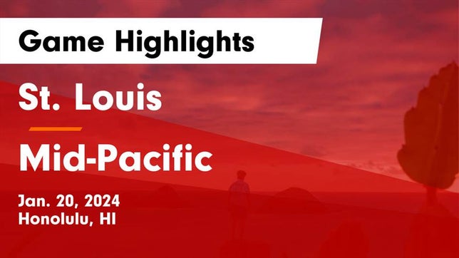 Watch this highlight video of the St. Louis (Honolulu, HI) basketball team in its game St. Louis  vs Mid-Pacific Game Highlights - Jan. 20, 2024 on Jan 20, 2024