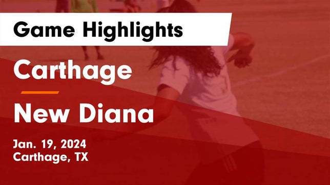 Watch this highlight video of the Carthage (TX) girls soccer team in its game Carthage  vs New Diana  Game Highlights - Jan. 19, 2024 on Jan 19, 2024