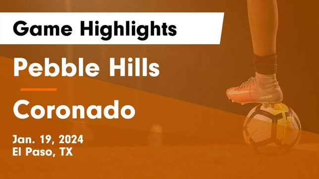 Watch this highlight video of the Pebble Hills (El Paso, TX) girls soccer team in its game Pebble Hills  vs Coronado  Game Highlights - Jan. 19, 2024 on Jan 19, 2024