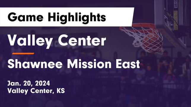 Watch this highlight video of the Valley Center (KS) basketball team in its game Valley Center  vs Shawnee Mission East  Game Highlights - Jan. 20, 2024 on Jan 20, 2024