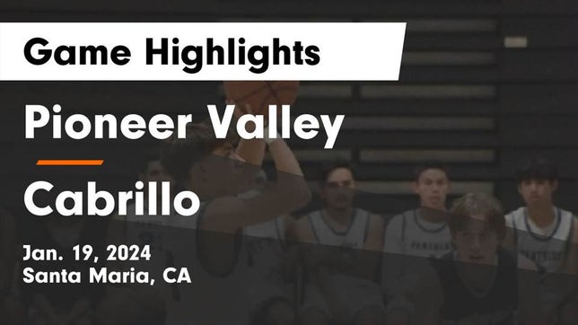 Watch this highlight video of the Pioneer Valley (Santa Maria, CA) basketball team in its game Pioneer Valley  vs Cabrillo  Game Highlights - Jan. 19, 2024 on Jan 19, 2024