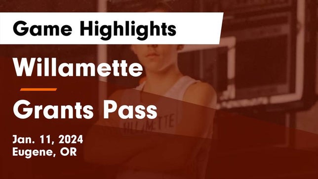 Watch this highlight video of the Willamette (Eugene, OR) basketball team in its game Willamette  vs Grants Pass  Game Highlights - Jan. 11, 2024 on Jan 11, 2024