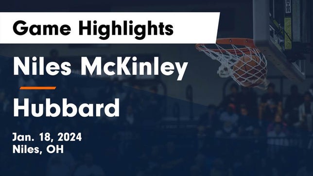 Watch this highlight video of the McKinley (Niles, OH) girls basketball team in its game Niles McKinley  vs Hubbard  Game Highlights - Jan. 18, 2024 on Jan 18, 2024