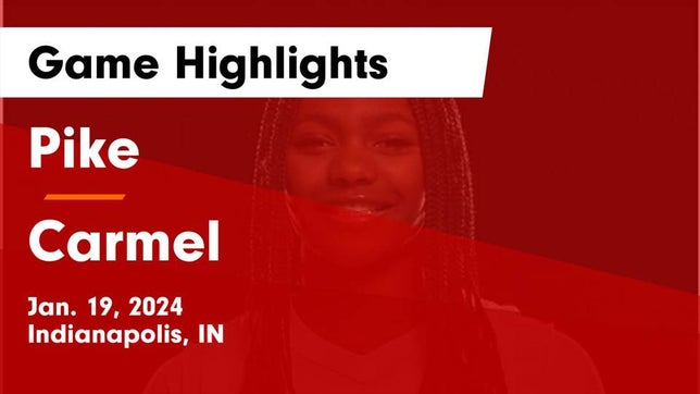 Watch this highlight video of the Pike (Indianapolis, IN) girls basketball team in its game Pike  vs Carmel  Game Highlights - Jan. 19, 2024 on Jan 19, 2024