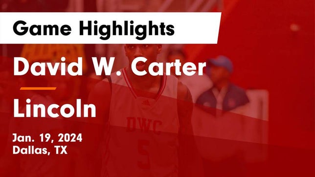 Watch this highlight video of the Carter (Dallas, TX) basketball team in its game David W. Carter  vs Lincoln  Game Highlights - Jan. 19, 2024 on Jan 19, 2024