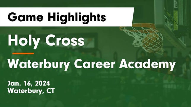 Watch this highlight video of the Holy Cross (Waterbury, CT) basketball team in its game Holy Cross  vs Waterbury Career Academy Game Highlights - Jan. 16, 2024 on Jan 16, 2024