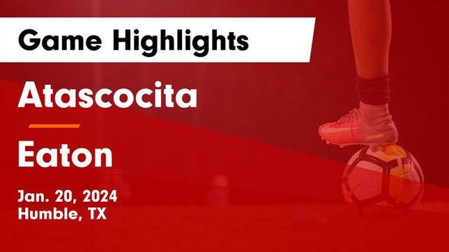 Watch this highlight video of the Atascocita (Humble, TX) girls soccer team in its game Atascocita  vs Eaton  Game Highlights - Jan. 20, 2024 on Jan 20, 2024