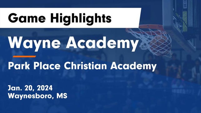 Watch this highlight video of the Wayne Academy (Waynesboro, MS) girls basketball team in its game Wayne Academy  vs Park Place Christian Academy  Game Highlights - Jan. 20, 2024 on Jan 20, 2024