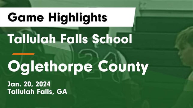 Watch this highlight video of the Tallulah Falls (GA) basketball team in its game Tallulah Falls School vs Oglethorpe County  Game Highlights - Jan. 20, 2024 on Jan 20, 2024