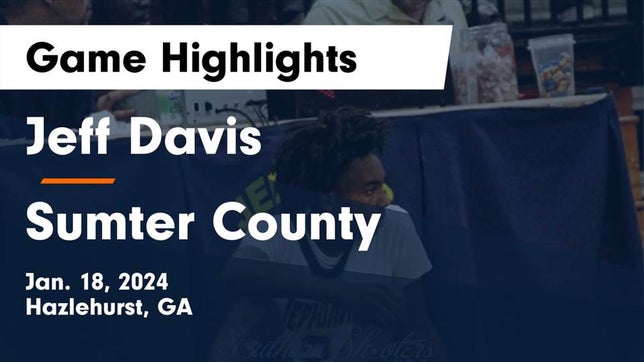 Watch this highlight video of the Jeff Davis (Hazlehurst, GA) basketball team in its game Jeff Davis  vs Sumter County  Game Highlights - Jan. 18, 2024 on Jan 18, 2024