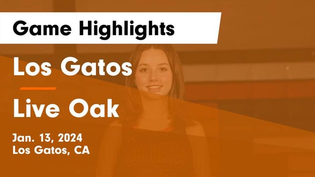 Watch this highlight video of the Los Gatos (CA) girls basketball team in its game Los Gatos  vs Live Oak  Game Highlights - Jan. 13, 2024 on Jan 13, 2024