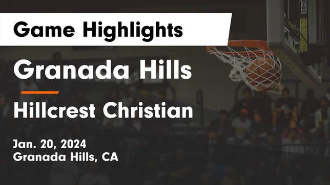 Watch this highlight video of the Granada Hills Charter (Granada Hills, CA) basketball team in its game Granada Hills  vs Hillcrest Christian   Game Highlights - Jan. 20, 2024 on Jan 20, 2024
