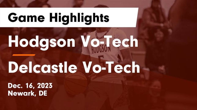 Watch this highlight video of the Hodgson Vo-Tech (Newark, DE) basketball team in its game Hodgson Vo-Tech  vs Delcastle Vo-Tech  Game Highlights - Dec. 16, 2023 on Dec 16, 2023