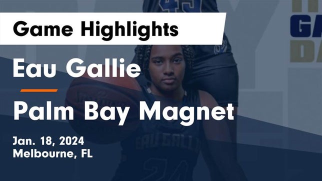 Watch this highlight video of the Eau Gallie (Melbourne, FL) girls basketball team in its game Eau Gallie  vs Palm Bay Magnet  Game Highlights - Jan. 18, 2024 on Jan 18, 2024
