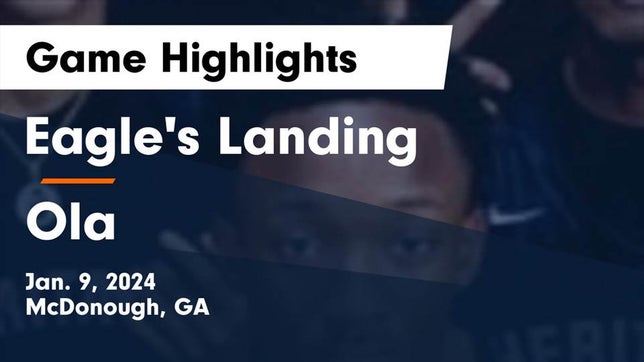 Watch this highlight video of the Eagle's Landing (McDonough, GA) basketball team in its game Eagle's Landing  vs Ola  Game Highlights - Jan. 9, 2024 on Jan 9, 2024