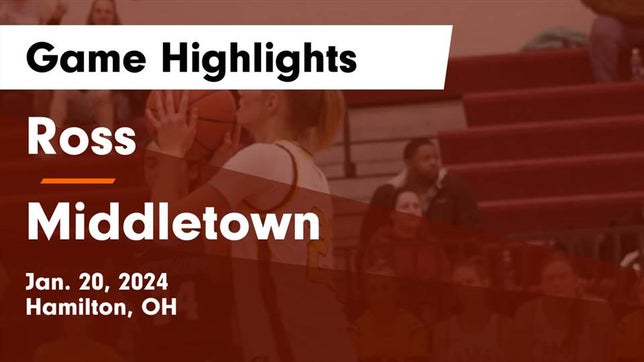 Watch this highlight video of the Ross (Hamilton, OH) girls basketball team in its game Ross  vs Middletown  Game Highlights - Jan. 20, 2024 on Jan 20, 2024
