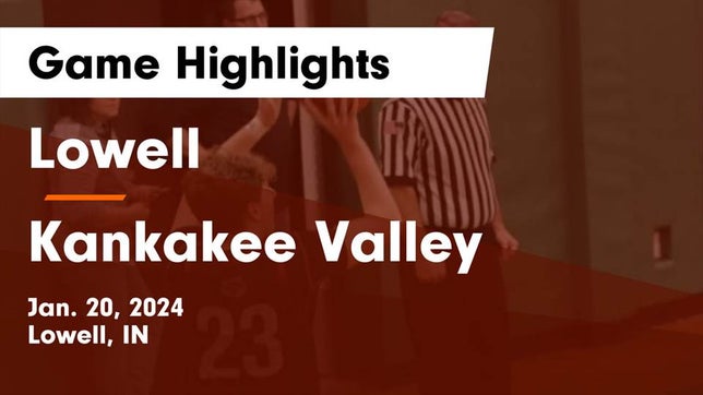 Watch this highlight video of the Lowell (IN) basketball team in its game Lowell  vs Kankakee Valley  Game Highlights - Jan. 20, 2024 on Jan 20, 2024